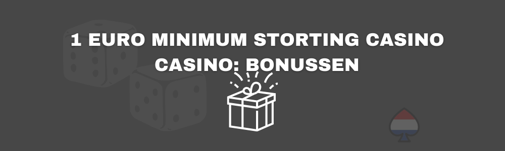 1 euro minimum storting casino casino bonussen