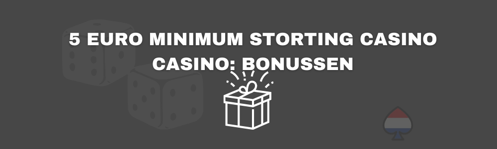 5 euro minimum storting casino casino bonussen