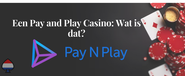 Een Pay and Play Casino Wat is dat
