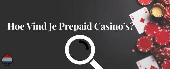 Hoe Vind Je Prepaid Casino’s